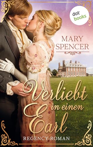 Verliebt in einen Earl - Regency Lovers 2: Regency-Roman