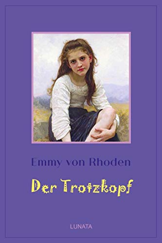 Der Trotzkopf: Eine Pensionsgeschichte für erwachsene Mädchen