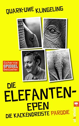 Die Elefanten-Epen: Die kackendreiste Parodie von Die Känguru-Chroniken von Marc-Uwe Kling