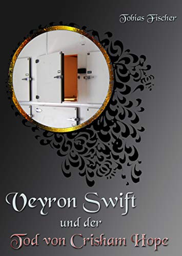 Veyron Swift und der Tod von Crisham Hope (Veyron Swift Shorts 7)