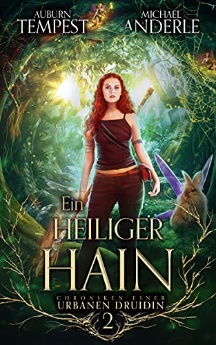 Ein heiliger Hain (Chroniken einer urbanen Druidin 2)