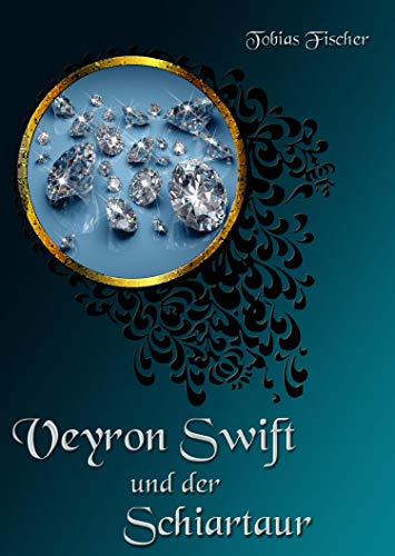 Veyron Swift und der Schiartaur (Veyron Swift Shorts 4)