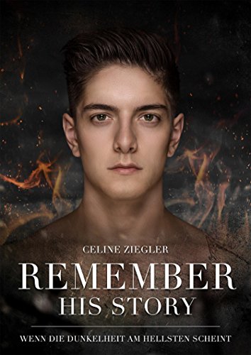 REMEMBER HIS STORY: Wenn die Dunkelheit am hellsten scheint