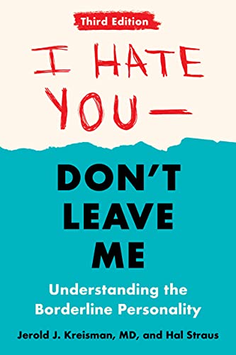 I Hate You--Don't Leave Me: Third Edition: Understanding the Borderline Personality (English Edition)