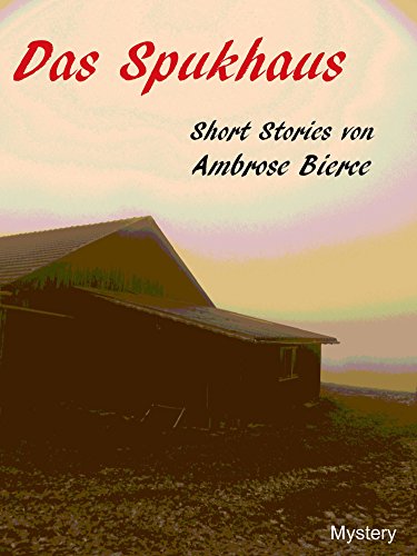 Das Spukhaus: Erzählungen. In einer Übersetzung von Walter Brunhuber