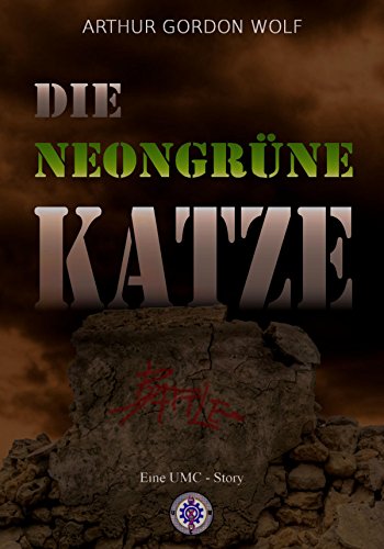 DIE NEONGRÜNE KATZE: Eine UMC-Story