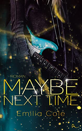 Maybe Next Time (Maybe-Reihe 1)