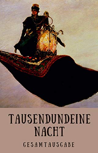Tausendundeine Nacht - 1001 Nacht: Gesamtausgabe