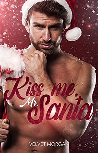 Kiss me, Mr. Santa (Mister Santa 1)