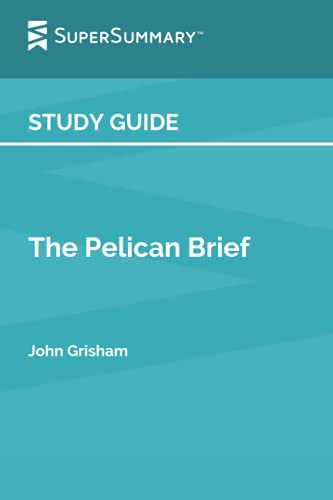 Study Guide: The Pelican Brief by John Grisham (SuperSummary)