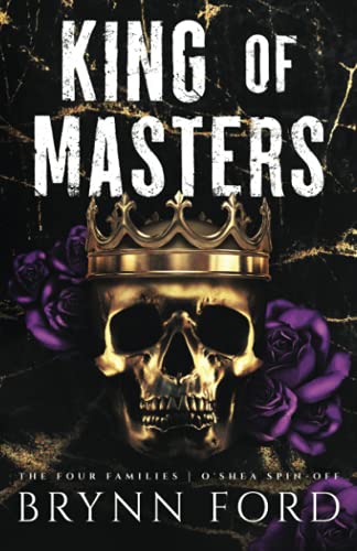 King of Masters: O'Shea Spin-Off (The Four Families, Band 4)