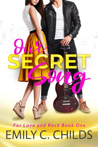 Our Secret Song: A sweet brother's best friend, rockstar romance (For Love and Rock, Band 1)