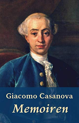 Giacomo Casanova - Memoiren: Gesamtausgabe