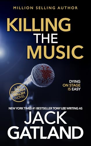 Killing The Music: The new Declan Walsh thriller from the New York Times #1 Bestseller (Detective Inspector Declan Walsh Book 7)