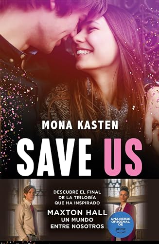 Save Us (Serie Save 3): La novela que ha inspirado la serie Maxton Hall (Trilogía Save)