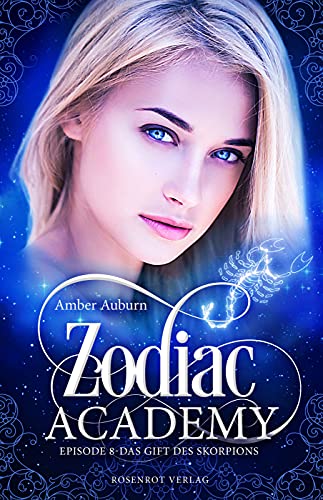 Zodiac Academy, Episode 8 - Das Gift des Skorpions: Fantasy-Serie (Die Magie der Tierkreiszeichen)
