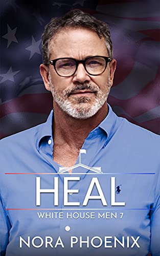 Heal (White House Men Series Book 7)