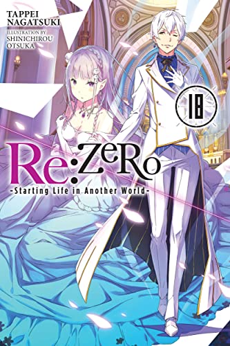 Re:ZERO -Starting Life in Another World-, Vol. 18 (light novel) (English Edition)