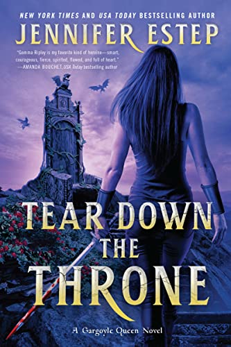 Tear Down the Throne (A Gargoyle Queen Novel Book 2)