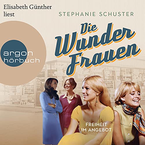 Die Wunderfrauen - Freiheit im Angebot: Wunderfrauen 3