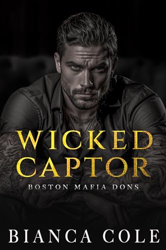 Wicked Captor: A Dark Captive Mafia Romance (Boston Mafia Dons)