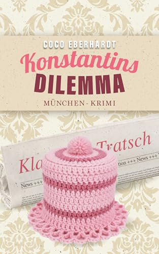 Konstantins Dilemma: Sein zweiter unfreiwilliger Fall (Konstantins unfreiwillige Fälle 2)