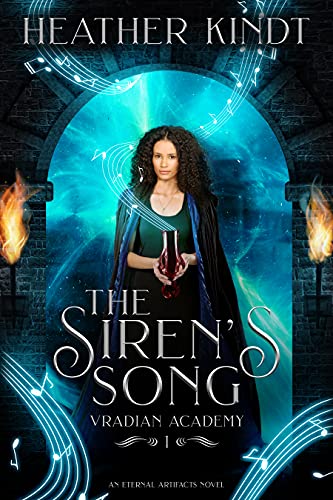 The Siren's Song: An Eternal Artifacts prequel series (The Vradian Academy Book 1)