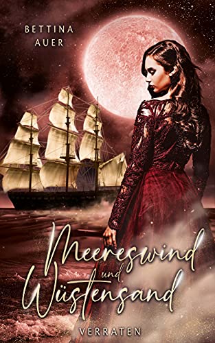 Meereswind und Wüstensand (2): Verraten