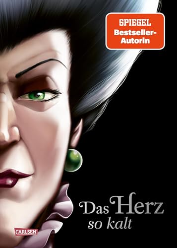Disney Villains 8: Das Herz so kalt (Cinderella): Die Geschichte der bösen Stiefmutter von Aschenputtel
