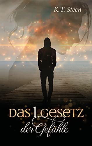 Das erste Gesetz der Gefühle (Romantasy-Trilogie, Band 1) (Drei Gesetze)