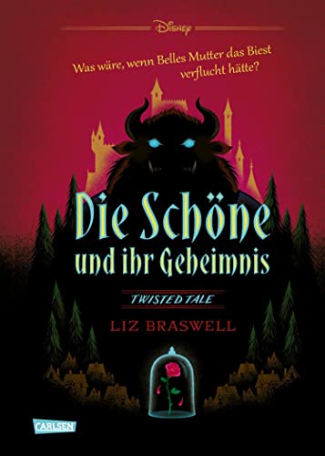 Disney. Twisted Tales: Die Schöne und ihr Geheimnis (Die Schöne und das Biest): Was wäre, wenn Belles Mutter das Biest verflucht hätte? Für alle Fans der Villains-Bücher