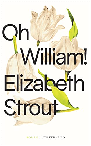Oh, William!: Roman (Die Lucy-Barton-Romane 3)