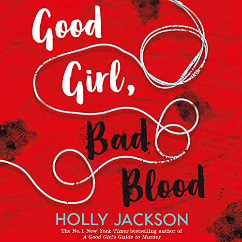 Good Girl, Bad Blood: A Good Girl’s Guide to Murder, Book 2