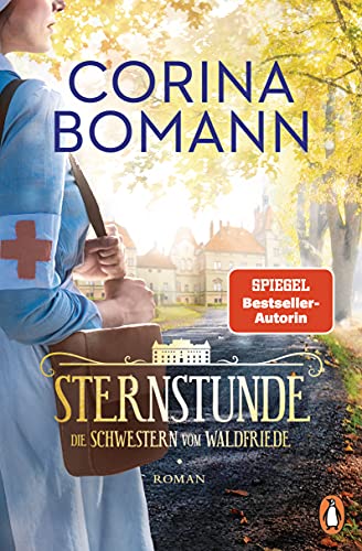 Sternstunde: Die Schwestern vom Waldfriede - Roman. Der Beginn der mitreißenden historischen Saga – jeder Band ein Bestseller! (Die Waldfriede-Saga 1)