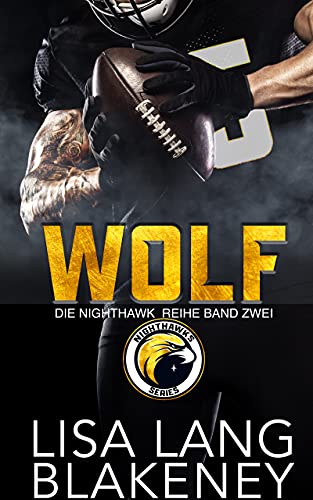 WOLF: DIE NIGHTHAWK REIHE BAND ZWEI (The Nighthawk Series2)