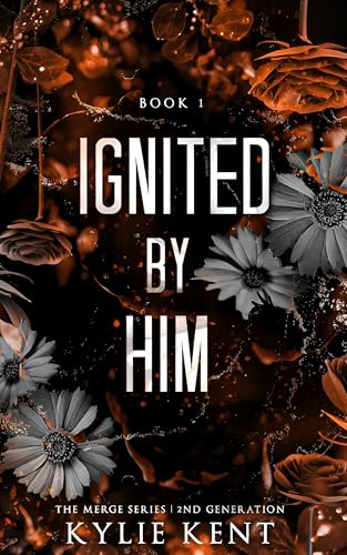 Ignited By Him: A Dark Romance (The Merge Series Second Generation Book 1)