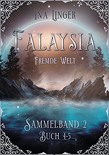 Falaysia - Fremde Welt - Sammelband 2 (Die Falaysia-Saga in Sammelbänden)