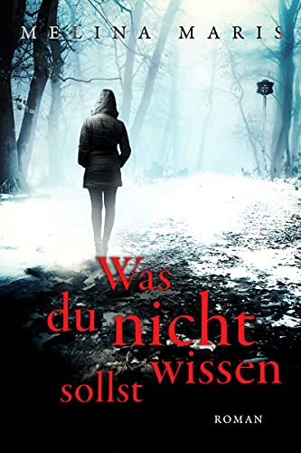 Was du nicht wissen sollst: Psychothriller