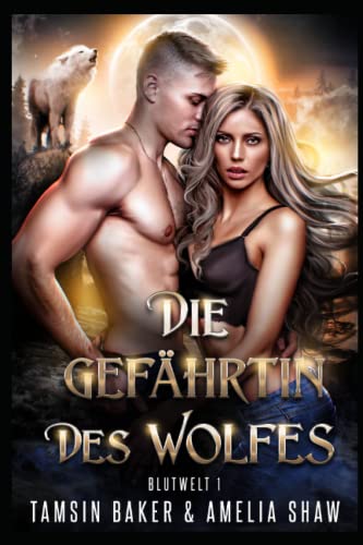 Die Gefährtin des Wolfes (Blutwelt, Band 1)