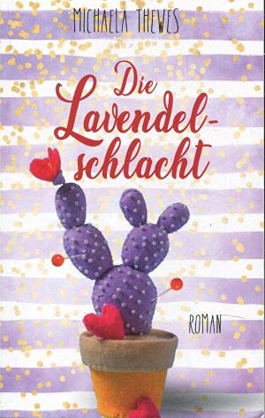 Die Lavendelschlacht: Roman