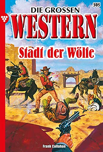 Stadt der Wölfe: Die großen Western 305