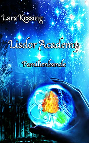 Lisdor Academy - Familienbande (Lisdor Academy - Reihe 5)