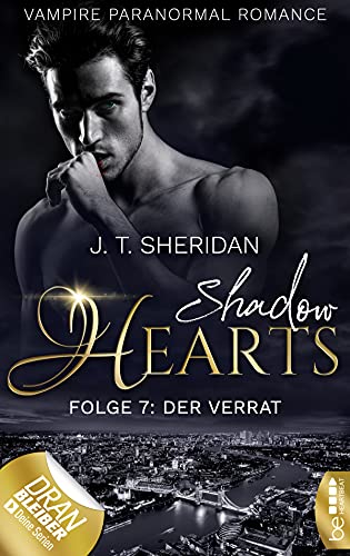 Shadow Hearts – Folge 7: Der Verrat (Vampire Romance)
