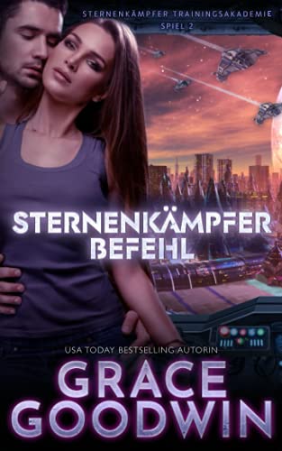 Sternenkämpfer Befehl (Sternenkämpfer Trainingsakademie, Band 2)