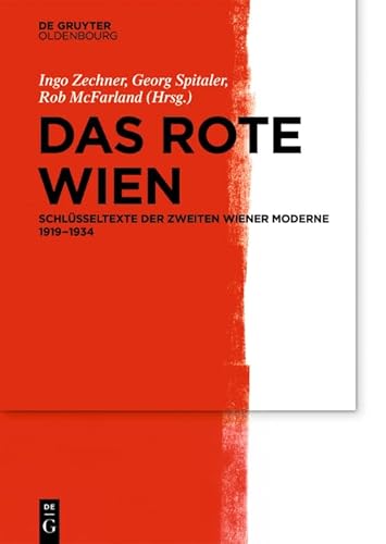 Das Rote Wien: Schlüsseltexte der Zweiten Wiener Moderne 1919–1934