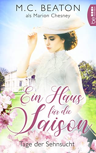 Ein Haus für die Saison - Tage der Sehnsucht (Regency-Romance 1)