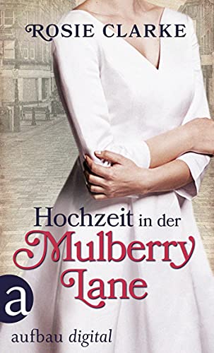 Hochzeit in der Mulberry Lane (Die große Mulberry Lane Saga 2)