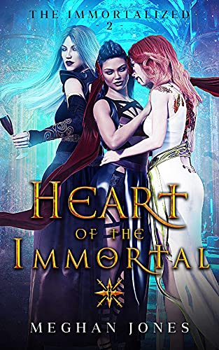 Heart of the Immortal: Book 2 of the Immortalized