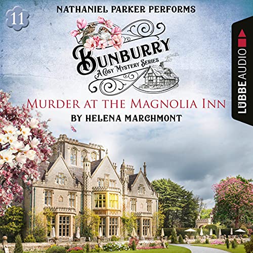 Murder at the Magnolia Inn: Bunburry - A Cosy Mystery Series 11