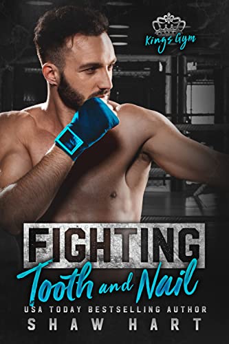Fighting Tooth & Nail (Kings Gym Book 2)